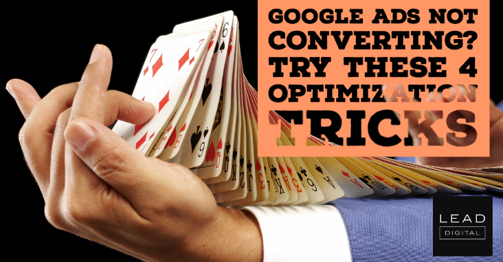 Google Ads not Converting? Try These 4 Optimization Tricks