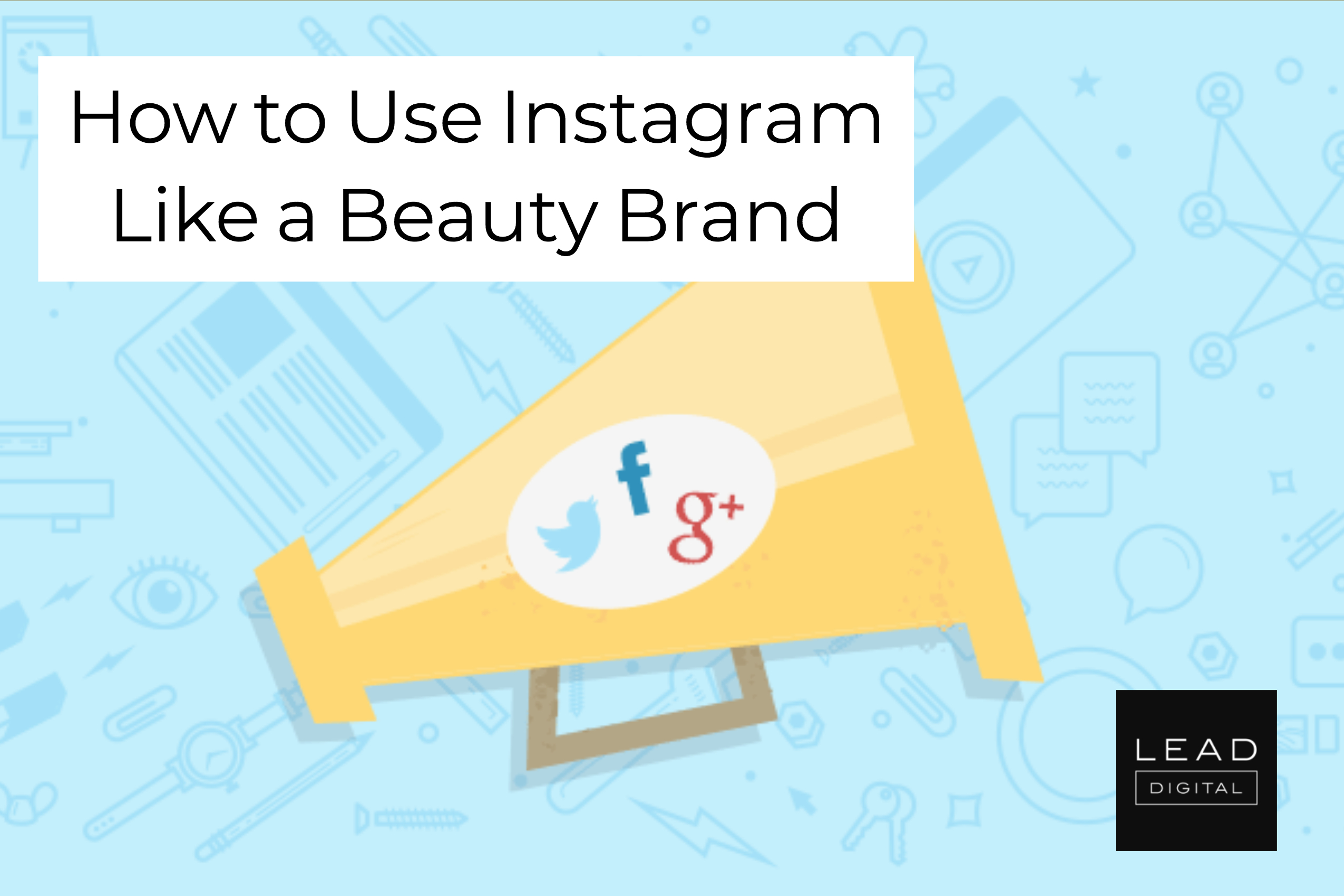 How to Use Instagram Like a Beauty Brand