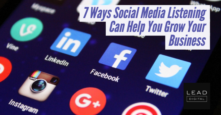 7 Ways Social Media Listening Can Help You Grow Your Business