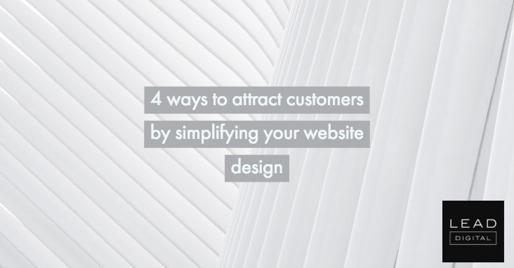 4 ways to attract customers by simplifying your website design