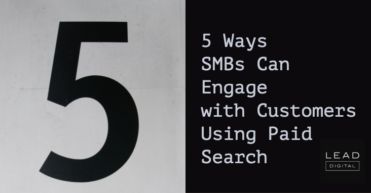 5 Ways SMBs Can Engage with Customers Using Paid Search