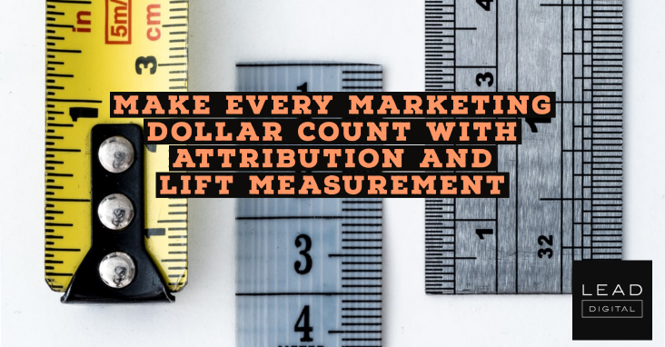 Make every marketing dollar count with attribution and lift measurement