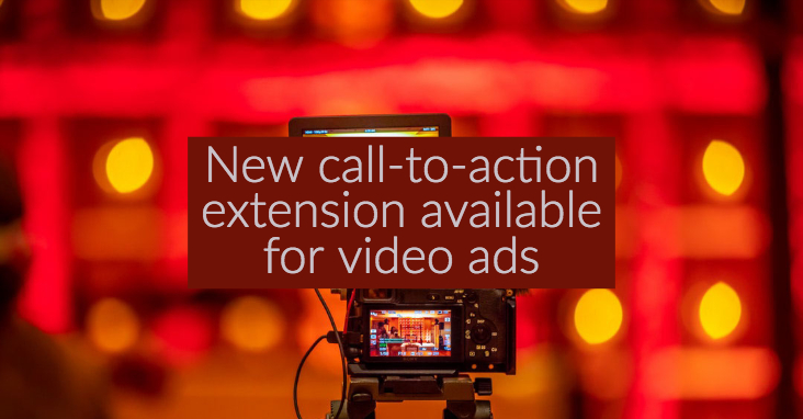 New call-to-action extension available for video ads