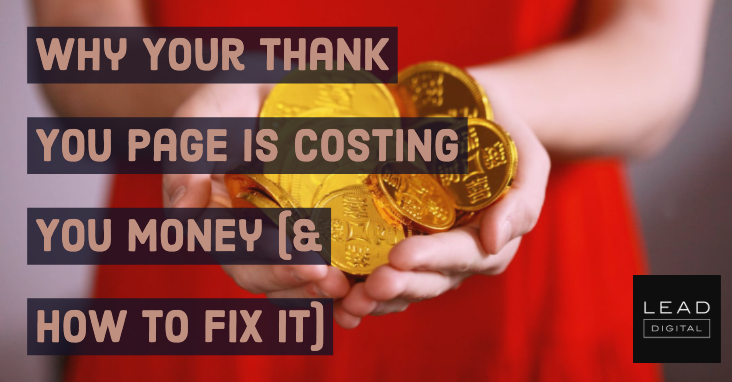 Why Your Thank You Page Is Costing You Money (& How to Fix It)