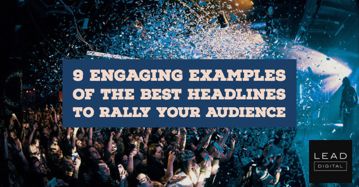 9 Engaging Examples of the Best Headlines to Rally Your Audience