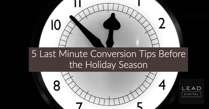 5 Last Minute Conversion Tips Before the Holiday Season