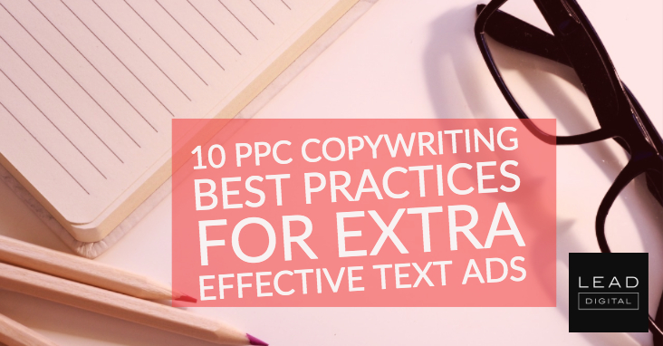 10 PPC Copywriting Best Practices for Extra Effective Text Ads