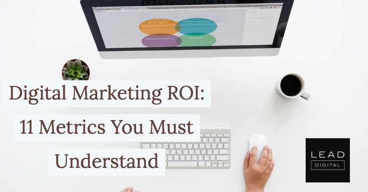 Digital Marketing ROI: 11 Metrics You Must Understand