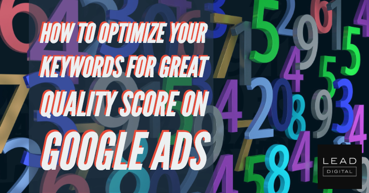 How to optimize your keywords for great quality score on Google Ads