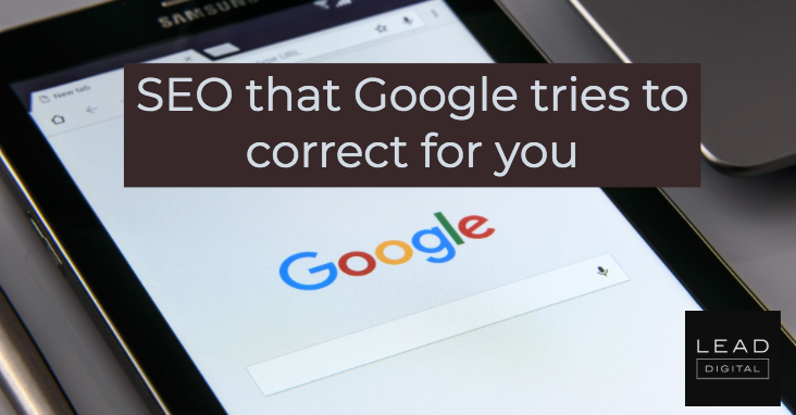 SEO that Google tries to correct for you