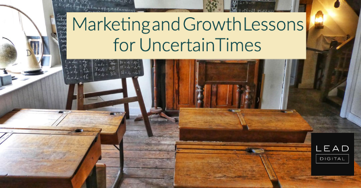 Marketing and Growth Lessons for Uncertain Times