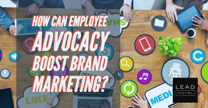 How can employee advocacy boost brand marketing?