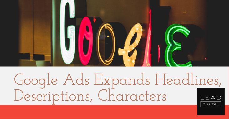 Google Ads Expands Headlines, Descriptions, Characters