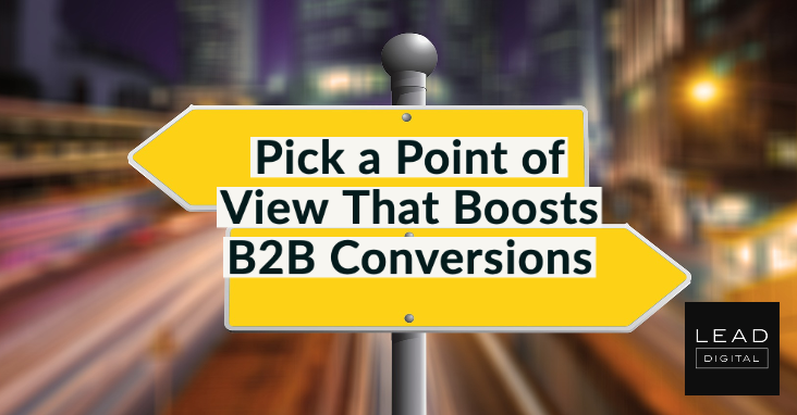 Pick a Point of View That Boosts B2B Conversions