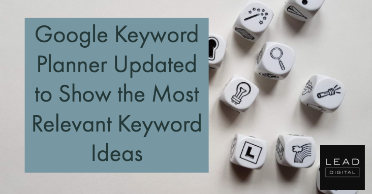 Google Keyword Planner Updated to Show the Most Relevant Keyword Ideas