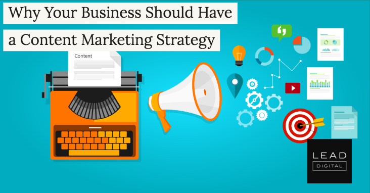 Why Your Business Should Have a Content Marketing Strategy