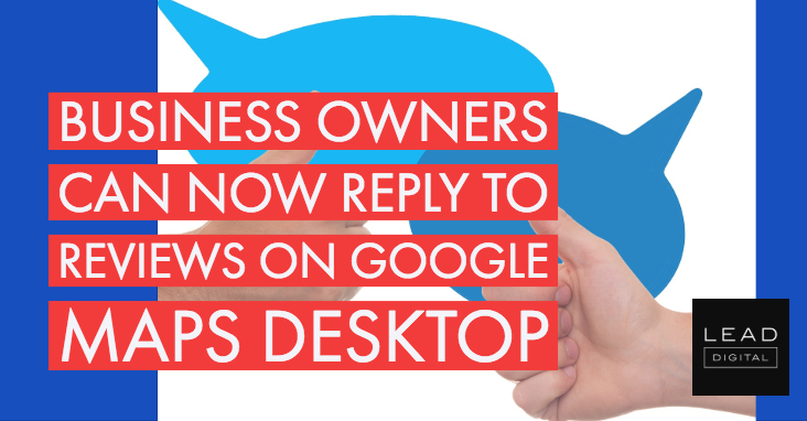 Business owners can now reply to reviews on Google Maps desktop