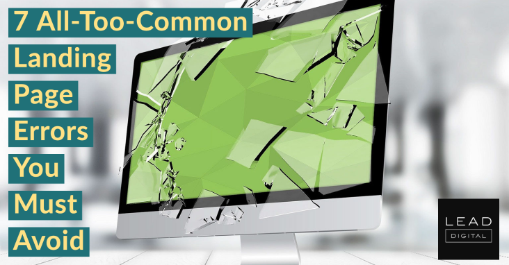 7 All-Too-Common Landing Page Errors You Must Avoid