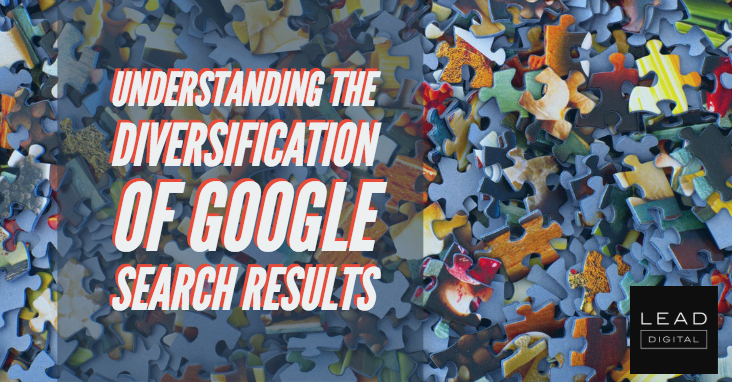 Understanding The Diversification Of Google Search Results