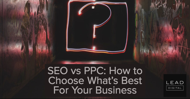 SEO vs PPC: How to Choose What’s Best For Your Business