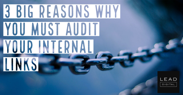 3 Big Reasons Why You Must Audit Your Internal Links