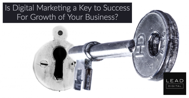 Is Digital Marketing a Key to Success For Growth of Your Business?