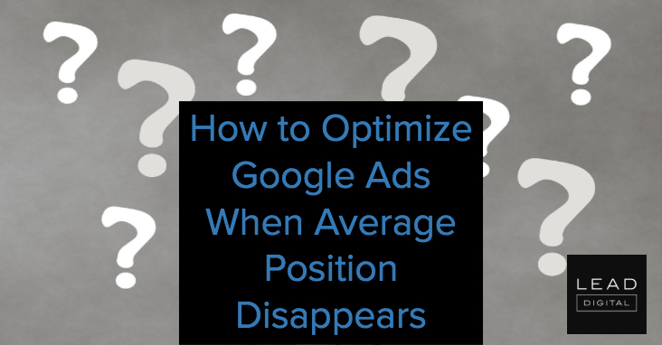 How to Optimize Google Ads When Average Position Disappears