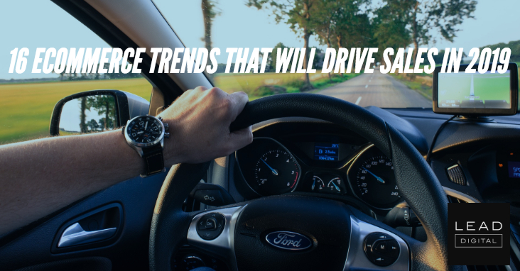 16 Ecommerce Trends That Will Drive Sales in 2019