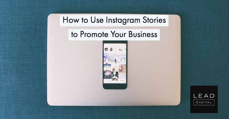 How to Use Instagram Stories to Promote Your Business