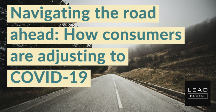 Navigating the road ahead: How consumers are adjusting to COVID-19