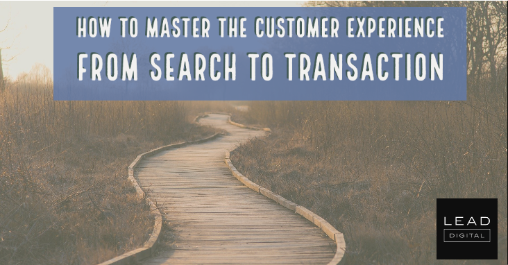 How to Master the Customer Experience From Search to Transaction