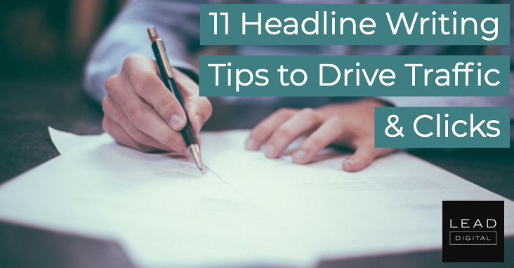 11 Headline Writing Tips to Drive Traffic & Clicks