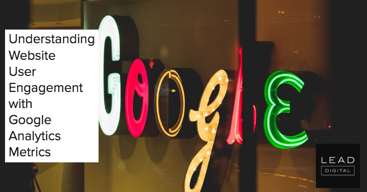 Understanding Website User Engagement with Google Analytics Metrics