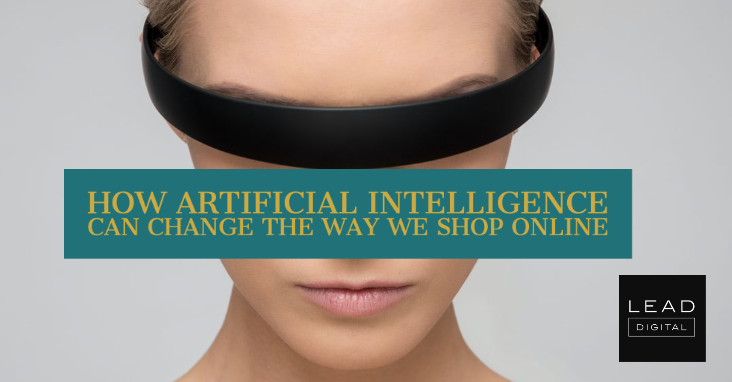 How Artificial Intelligence Can Change the Way We Shop Online