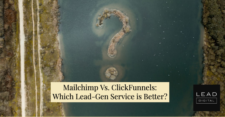 Mailchimp Vs. ClickFunnels: Which Lead-Gen Service is Better?