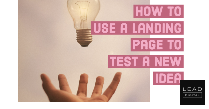 How to Use a Landing Page to Test a New Idea