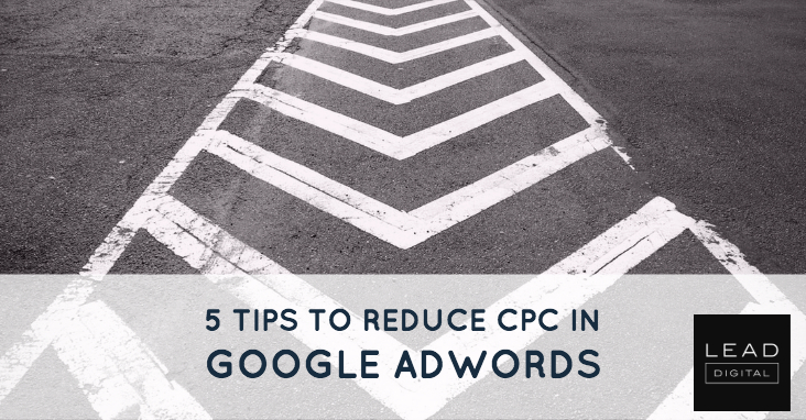 5 tips to reduce CPC in Google AdWords