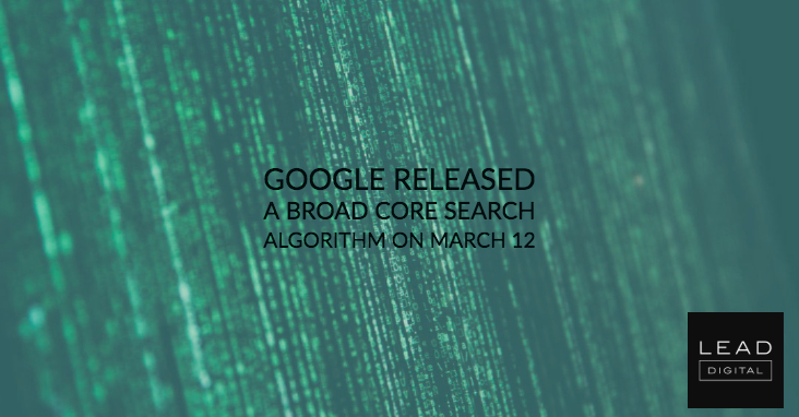 Google released a broad core search algorithm on March 12