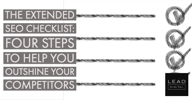 The Extended SEO Checklist: Four Steps To Help You Outshine Your Competitors
