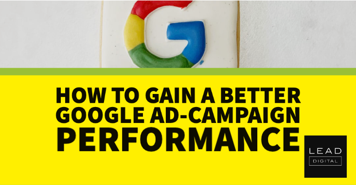How to gain a better Google Ad-Campaign performance