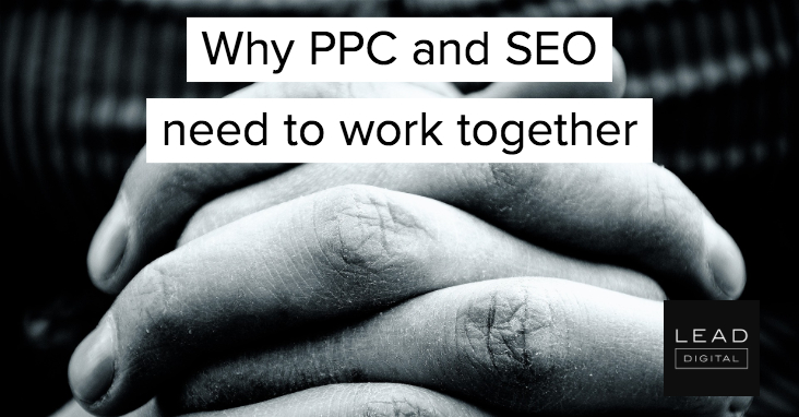 Why PPC and SEO need to work together