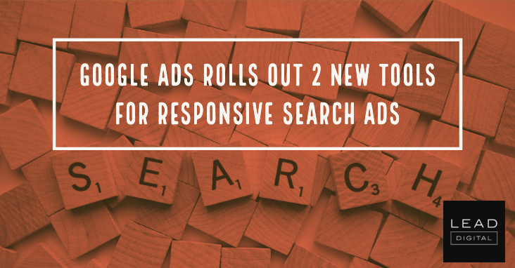 Google Ads Rolls Out 2 New Tools for Responsive Search Ads