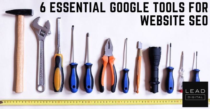 6 essential Google tools for website SEO