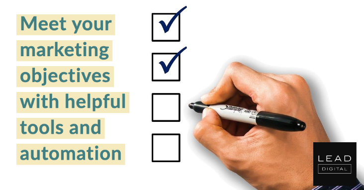 Meet your marketing objectives with helpful tools and automation