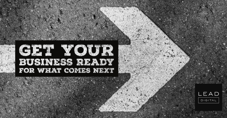 Get your business ready for what comes next