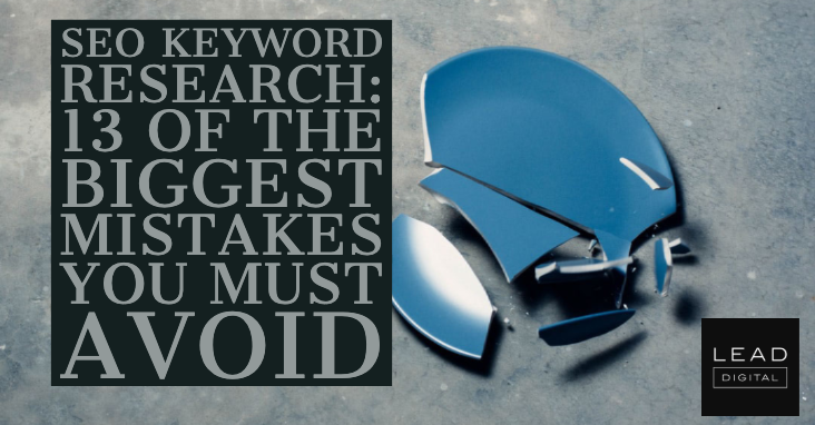 SEO Keyword Research: 13 of the Biggest Mistakes You MUST Avoid