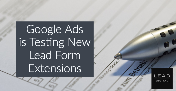 Google Ads is Testing New Lead Form Extensions