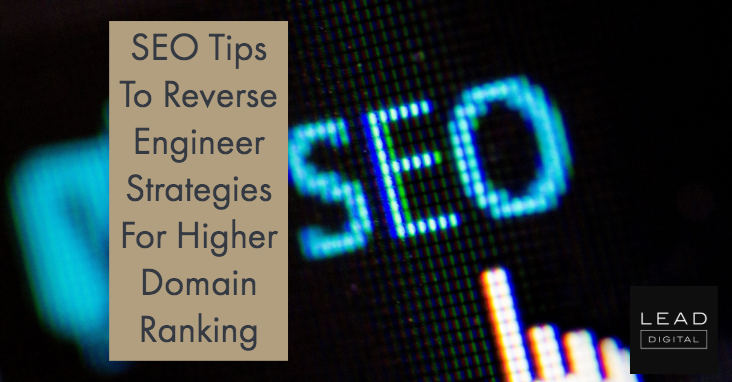 SEO Tips To Reverse Engineer Strategies For Higher Domain Ranking