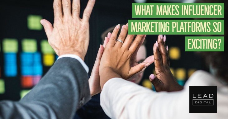 What Makes Influencer Marketing Platforms So Exciting?
