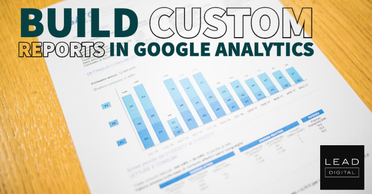Build Custom Reports in Google Analytics